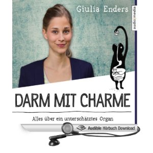 Buchtipps: “Darm mit Charme: Alles über ein unterschätztes Organ” von Giulia Enders